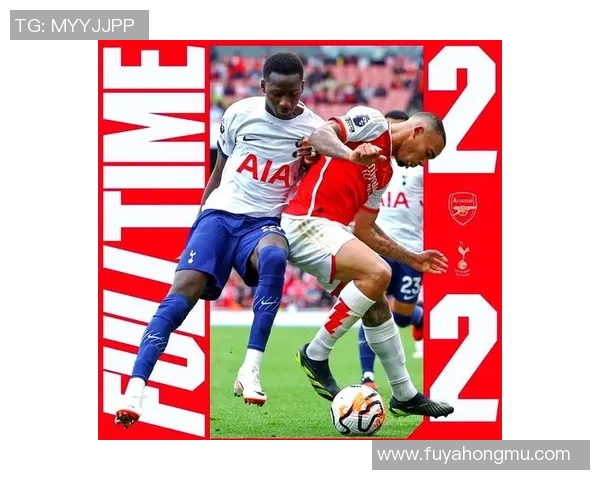 阿森纳与热刺巅峰对决激情碰撞北伦敦荣誉之战谁能笑到最后